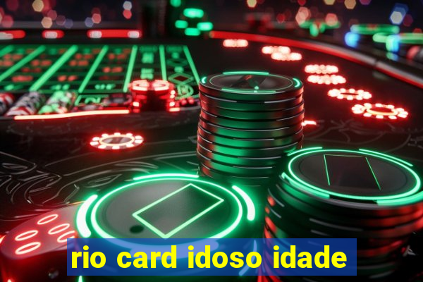 rio card idoso idade